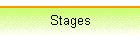 Stages