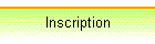 Inscription