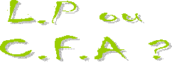 L.P ou 
C.F.A ?

